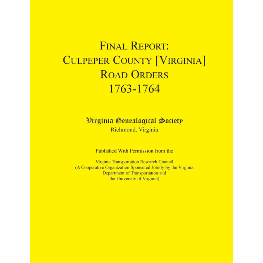 Final Report: Culpeper County [Virginia] Road Orders, 1763-1764