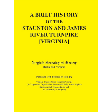 A Brief History of the Staunton and James River Turnpike [Virginia]