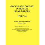 Goochland County [Virginia] Road Orders, 1728-1744