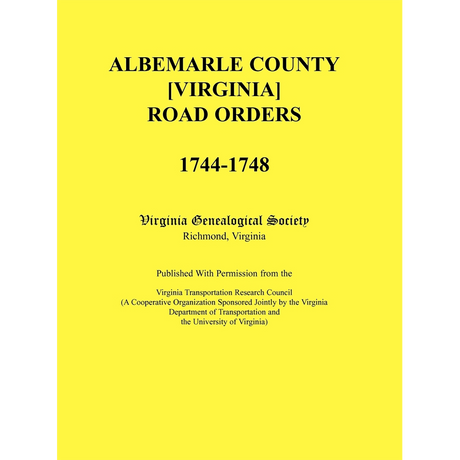 Albemarle County [Virginia] Road Orders, 1744-1748