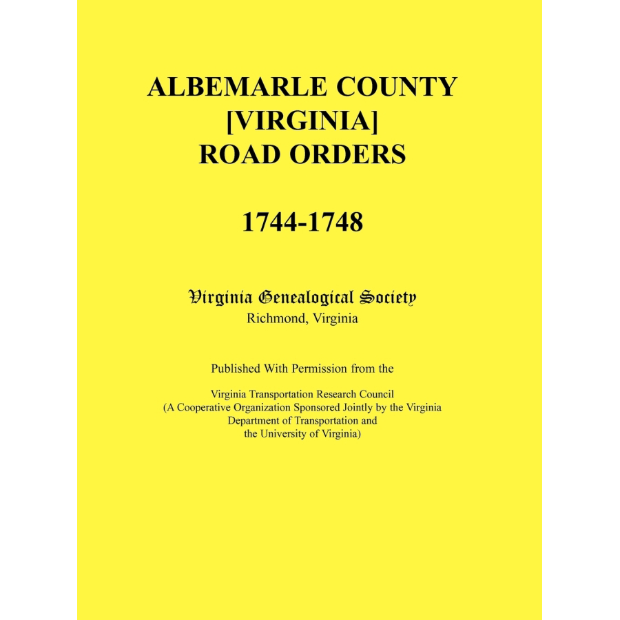 Albemarle County [Virginia] Road Orders, 1744-1748