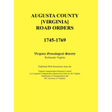 Augusta County [Virginia] Road Orders, 1745-1769