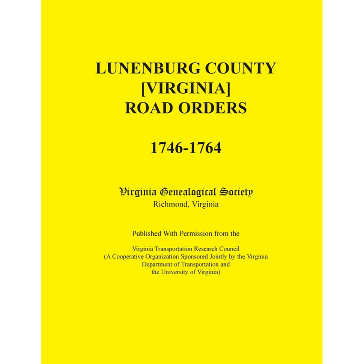Lunenburg County [Virginia] Road Orders, 1746-1764