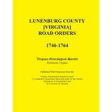 Lunenburg County [Virginia] Road Orders, 1746-1764