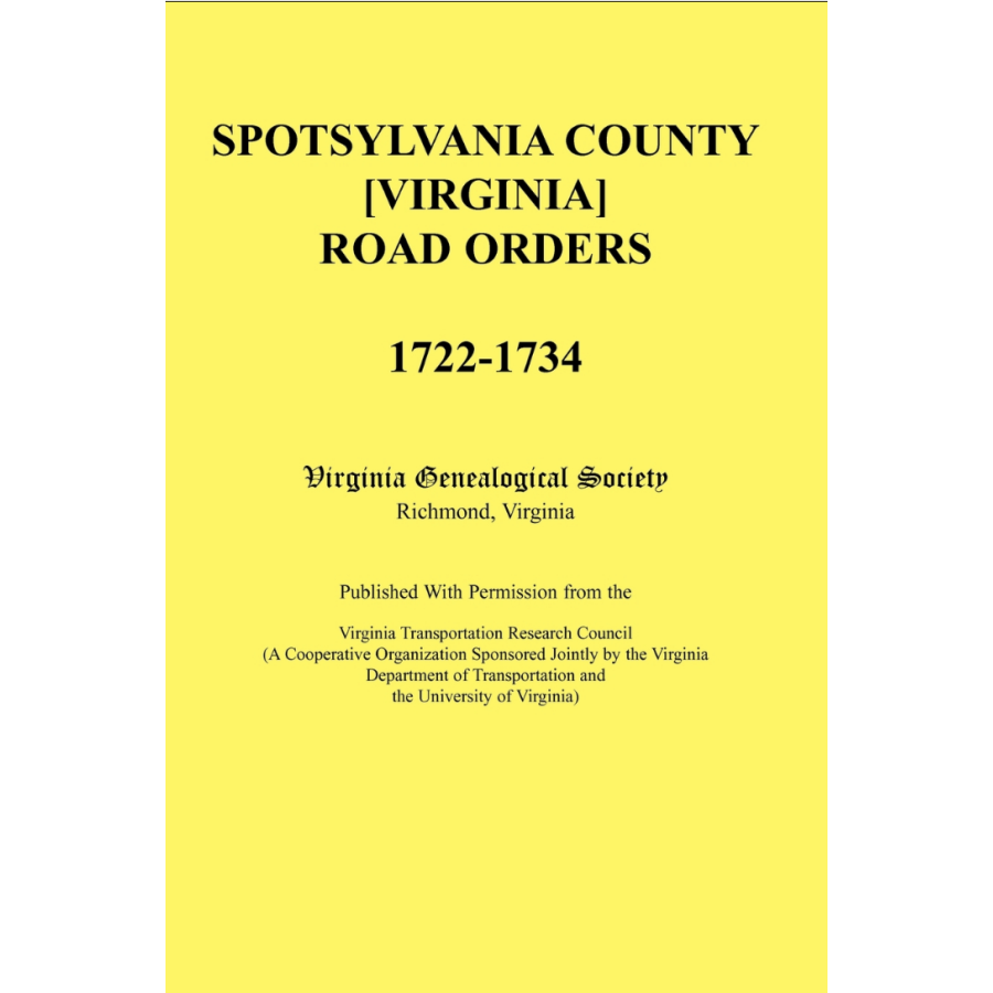 Spotsylvania County [Virginia] Road Orders, 1722-1734