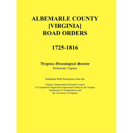 Albemarle County [Virginia] Road Orders, 1725-1816