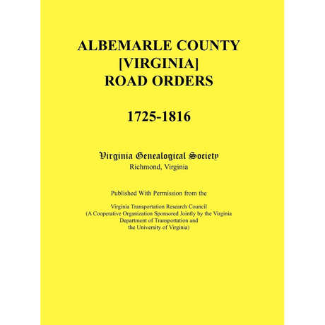 Albemarle County [Virginia] Road Orders, 1725-1816