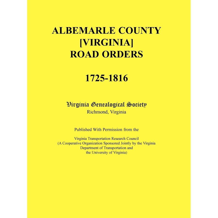 Albemarle County [Virginia] Road Orders, 1725-1816