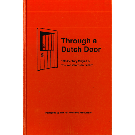 Through a Dutch Door: 17th Century Origins of the Van Voorhees Family