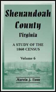 Shenandoah County, Virginia: A Study of the 1860 Census, Volume 6