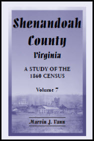 Shenandoah County, Virginia: A Study of the 1860 Census, Volume 7