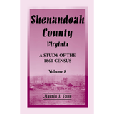 Shenandoah County, Virginia: A Study of the 1860 Census, Volume 8