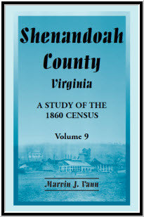 Shenandoah County, Virginia: A Study of the 1860 Census, Volume 9