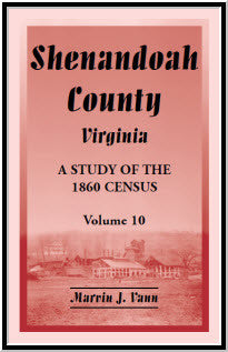 Shenandoah County, Virginia: A Study of the 1860 Census, Volume 10