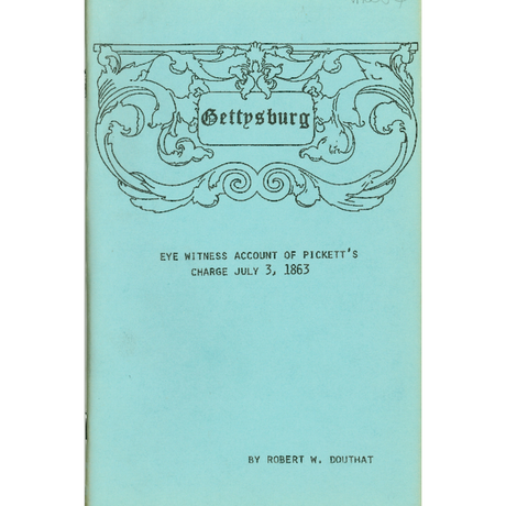 Gettysburg: Eye Witness Account of Pickett's Charge, July 3, 1863