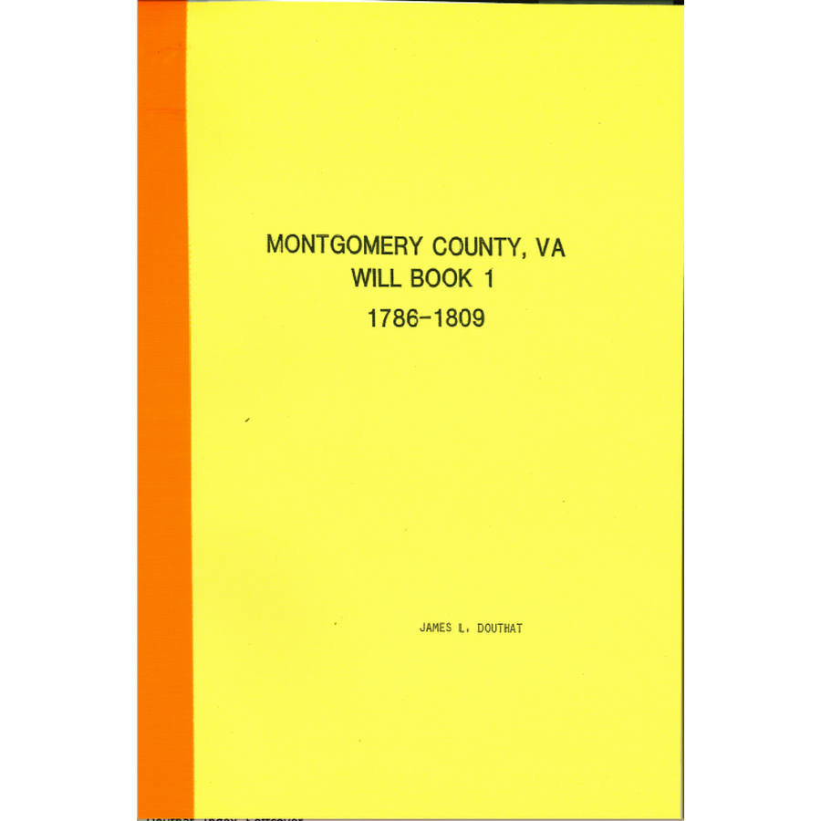Montgomery County, Virginia Will Book I: 1786-1809