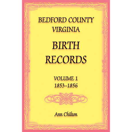 Bedford County, Virginia Birth Records Volume 1, 1853-1856