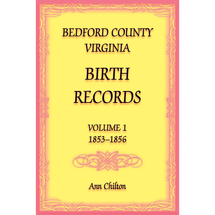 Bedford County, Virginia Birth Records Volume 1, 1853-1856