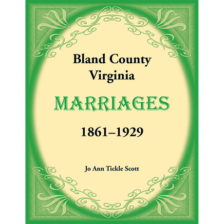 Bland County, Virginia Marriages, Volume 1, 1861-1929