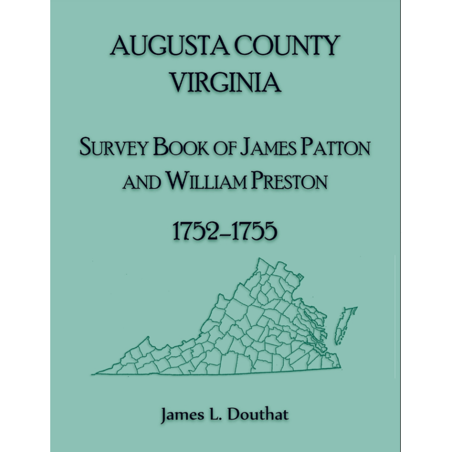 Augusta County, Virginia Survey Book of James Patton and William Preston, 1752-1755