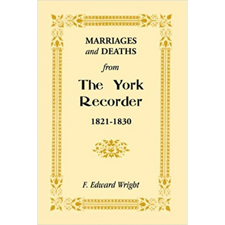 Marriages and Deaths from the York Recorder, 1821-1830