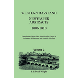 Western Maryland Newspaper Abstracts, Volume 3: 1806-1810