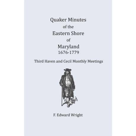 Quaker Minutes of the Eastern Shore of Maryland, 1676-1779