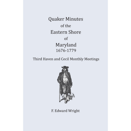 Quaker Minutes of the Eastern Shore of Maryland, 1676-1779