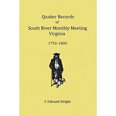 Quaker Records of South River Monthly Meeting, 1756-1800