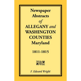 Newspaper Abstracts of Allegany and Washington Counties, Maryland, 1811-1815