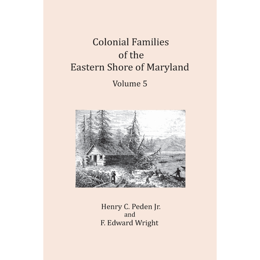 Colonial Families of the Eastern Shore of Maryland, Volume 5