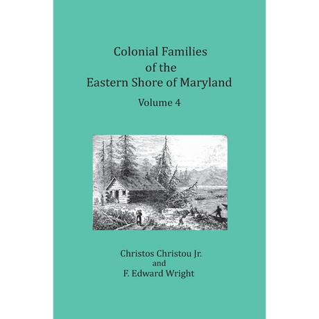 Colonial Families of the Eastern Shore of Maryland, Volume 4