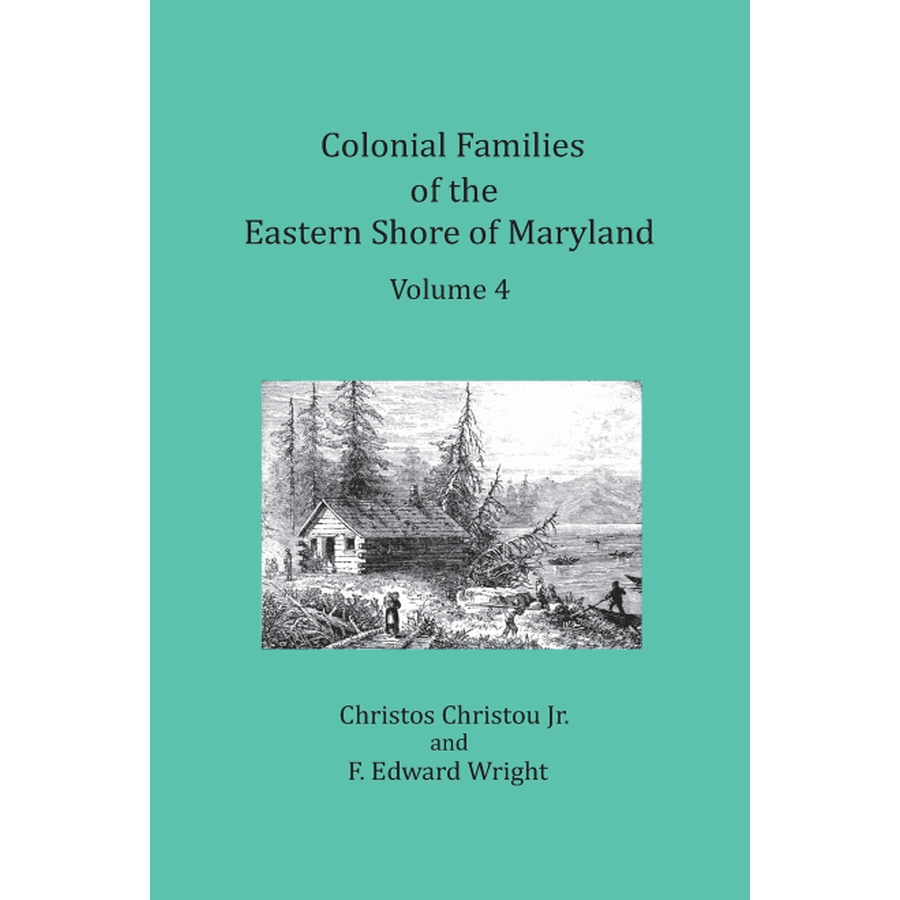 Colonial Families of the Eastern Shore of Maryland, Volume 4