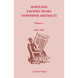 Maryland Eastern Shore Newspaper Abstracts, Volume 4: 1819-1824