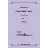 Abstracts of Cumberland County, Pennsylvania Wills 1750-1785