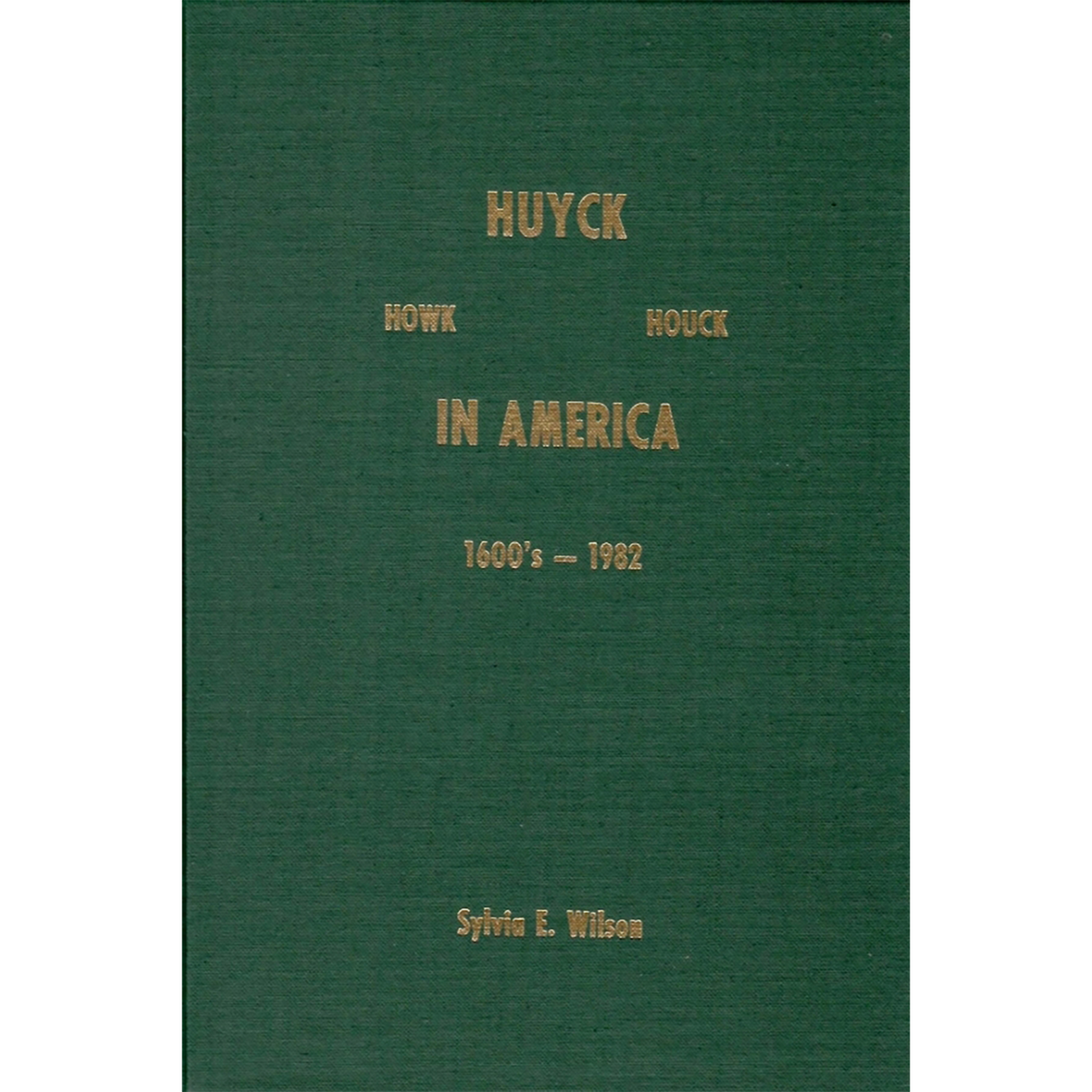 Huyck, Howk, Houck in America, 1600s to 1982