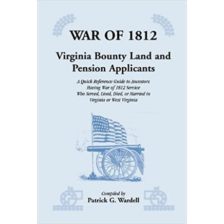 War of 1812: Virginia Bounty Land and Pension Applicants