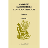 Maryland Eastern Shore Newspaper Abstracts, Volume 2: 1806-1812