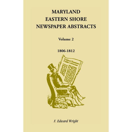 Maryland Eastern Shore Newspaper Abstracts, Volume 2: 1806-1812
