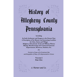 History of Allegheny County, Pennsylvania Including its Early Settlement and Progress to the Present Time, Volume 1, Part 1