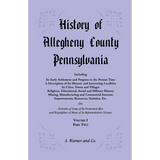 History of Allegheny County, Pennsylvania Including its Early Settlement and Progress to the Present Time, Volume 1, Part 2