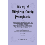 History of Allegheny County, Pennsylvania Including its Early Settlement and Progress to the Present Time, Volume 2, Part 1