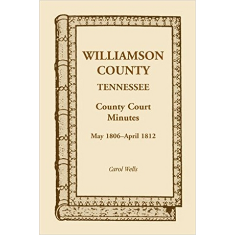 Williamson County, Tennessee, County Court Minutes, May 1806-April 1812