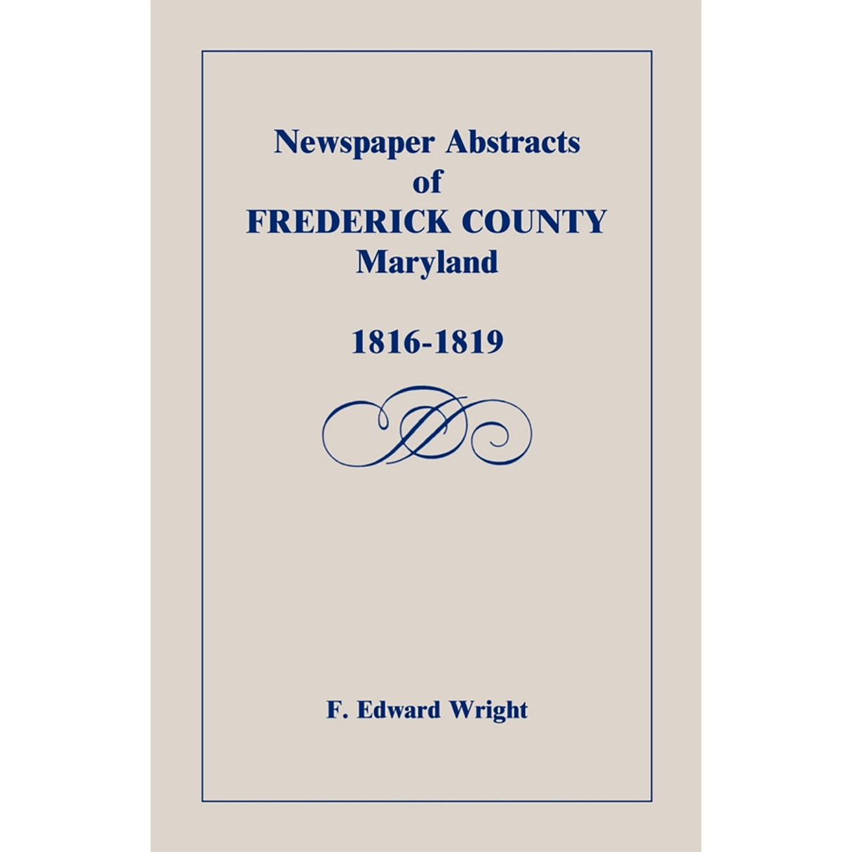 Newspaper Abstracts of Frederick County [Maryland], 1816-1819