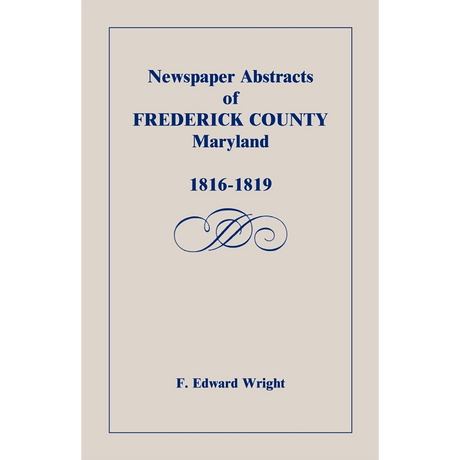 Newspaper Abstracts of Frederick County [Maryland], 1816-1819