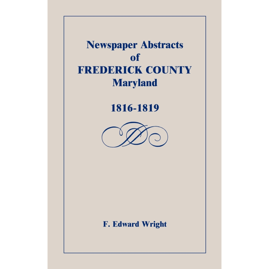 Newspaper Abstracts of Frederick County [Maryland], 1816-1819