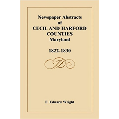 Newspaper Abstracts of Cecil and Harford Counties [MD], 1822-1830