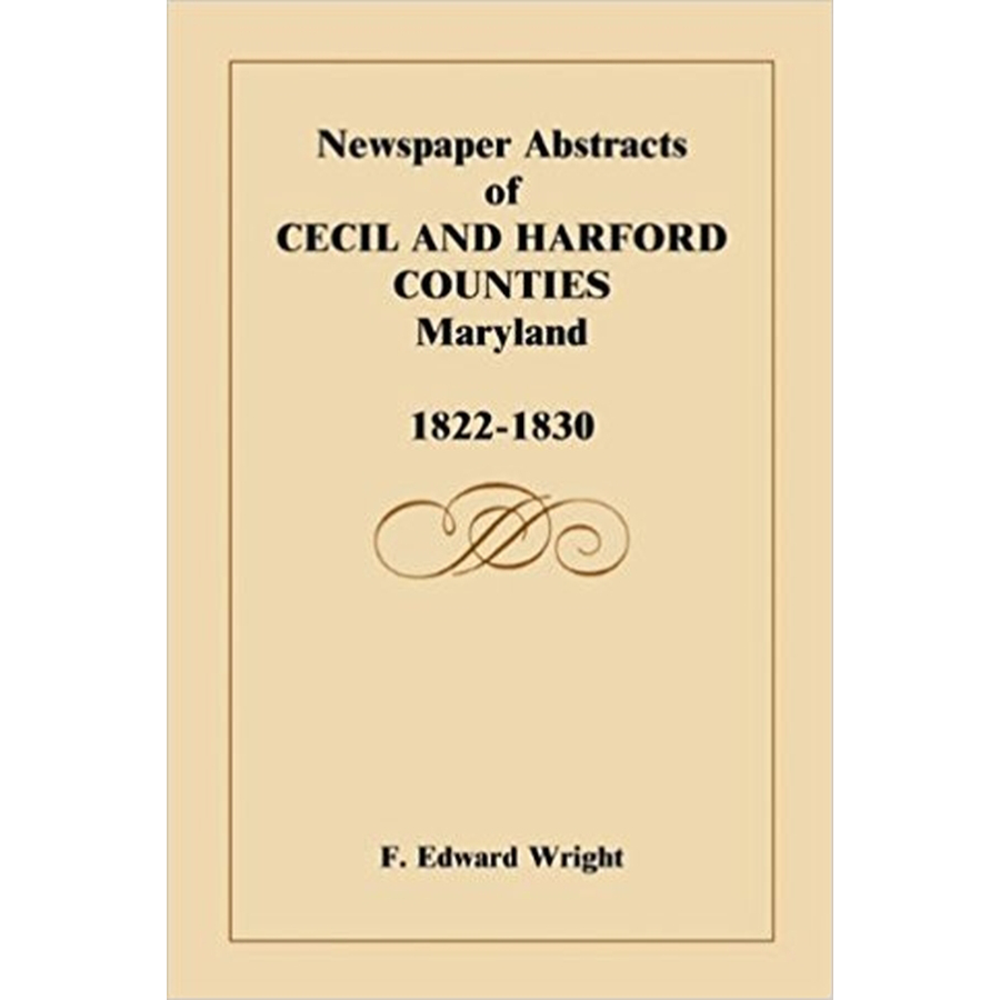 Newspaper Abstracts of Cecil and Harford Counties [MD], 1822-1830