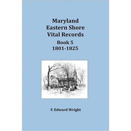 Maryland Eastern Shore Vital Records, Book 5: 1801-1825