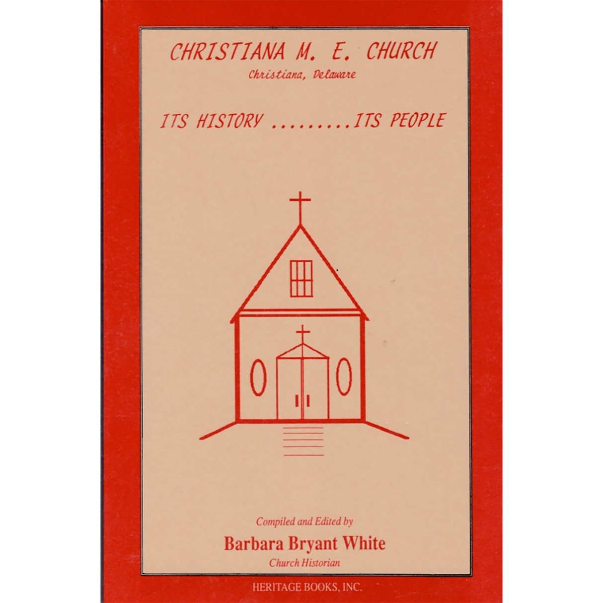 Christiana Methodist Episcopal Church: Its History, Its People